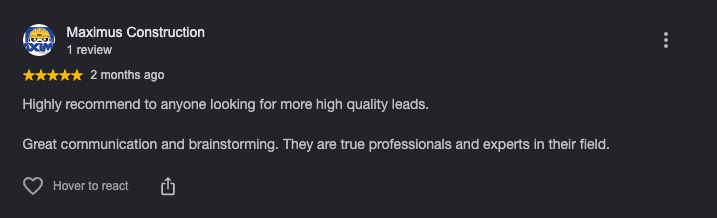 Google review from Maximus Construction: high quality leads and great communication